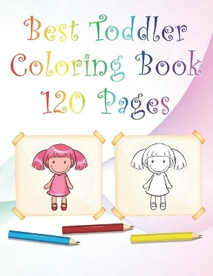 Best Toddler Coloring Book 120 Pages