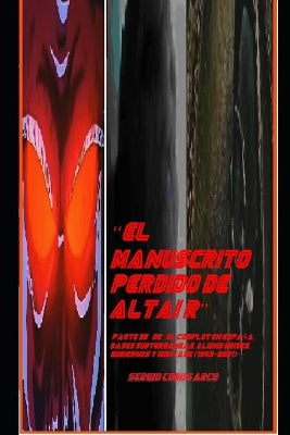 "El Manuscrito Perdido de Altair" Parte 35a de "El Complot en España, Bases Subterraneas, Aliens Grises, Gobiernos y Montauk (1942-2021)"
