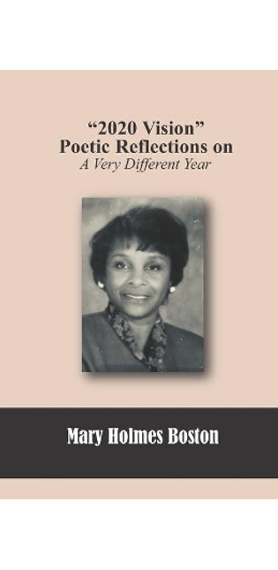"2020 Vision" Poetic Reflections On A Very Different Year