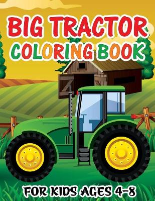 Big Tractor Coloring Book for Kids Ages 4-8
