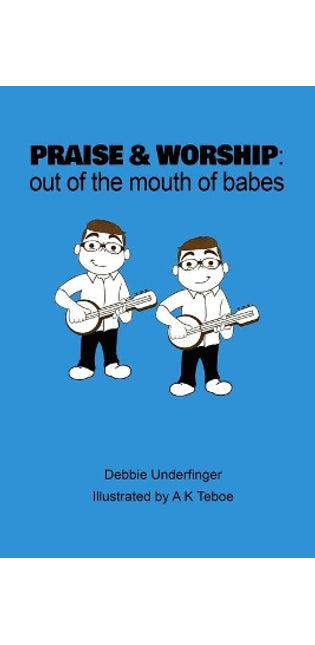 "Praise and Worship," Out of the Mouth of Babes