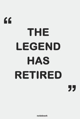 Legend Has Retired
