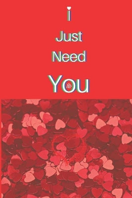 I Just Need You