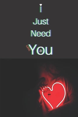 I Just Need Love You