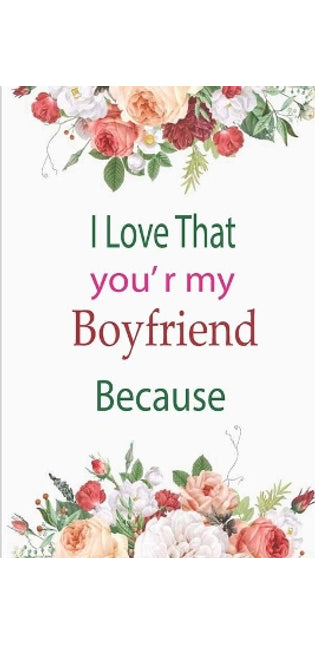 I Love That You're My Boyfriend Because