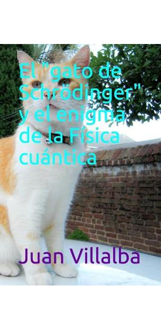 "gato de Schrödinger" y el enigma de la Física cuántica