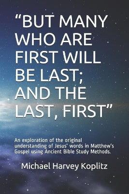 "but Many Who Are First Will Be Last; And the Last, First"