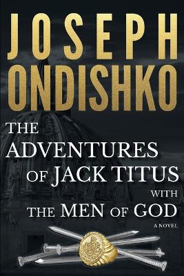 "The Adventures of Jack Titus with the Men of God"