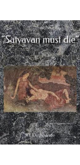 "Satyavan must die"