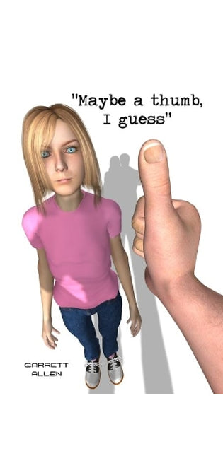 "Maybe a thumb, I guess."