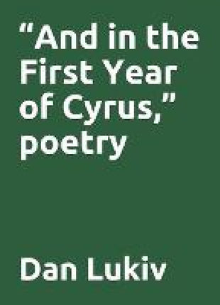 "And in the First Year of Cyrus," poetry
