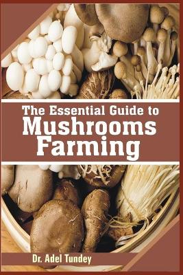 Essential Guide to Mushroom Farming