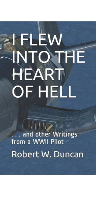 I Flew Into the Heart of Hell