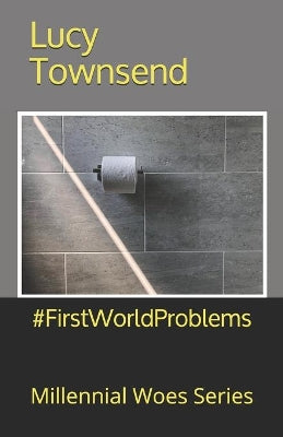#FirstWorldProblems