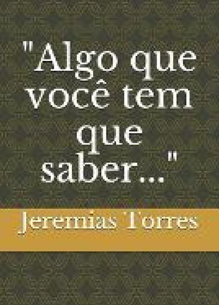 "algo Que Você Tem Que Saber Para Não Ser..."