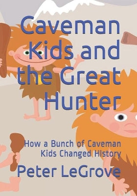 Caveman Kids and the Great Hunter