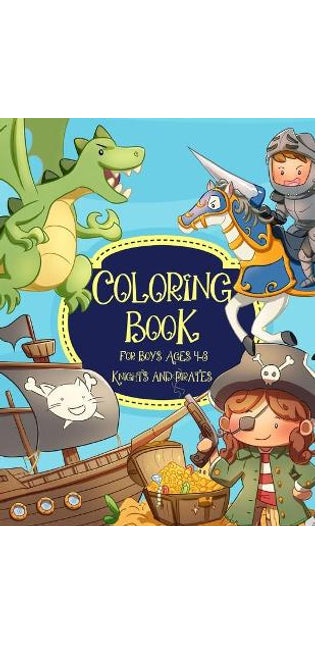Knights And Pirates Coloring Book for Boys Ages 4-8