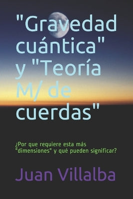 "Gravedad cuántica" y "Teoría M/ de cuerdas"