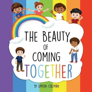 "The Beauty Of Coming Together"