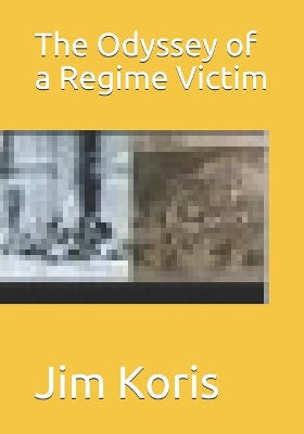 " the Odyssey of a Regime Victim "