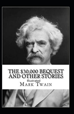 $30,000 Bequest and other short stories Illustrated
