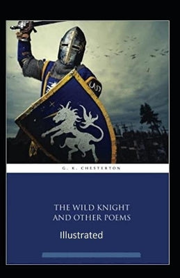 "The Wild Knight And Other Poems Illustrated"