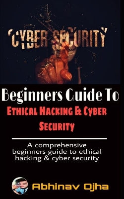 Beginners Guide To Ethical Hacking and Cyber Security – Exclusive Books ...