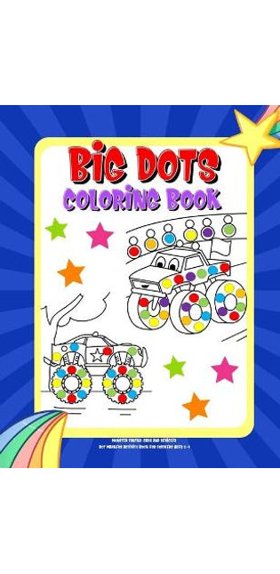 Big Dots Coloring Book Dot Markers Activity Book For Toddlers Ages 2-4