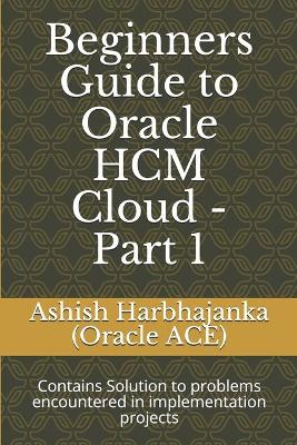 Beginners Guide to Oracle HCM Cloud - Part 1