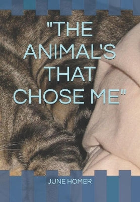 "the Animal's That Chose Me"