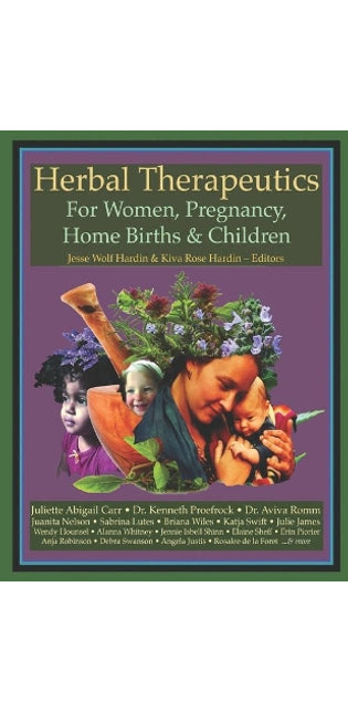 Herbal Therapeutics For Women, Pregnancy, Home Birth, & Children