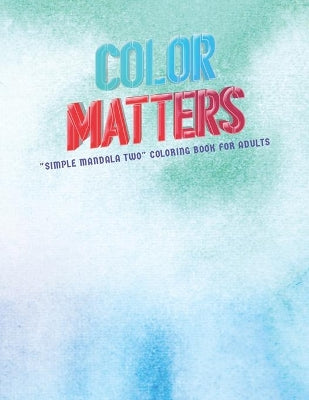 "SIMPLE MANDALA TWO" Coloring Book for Adults