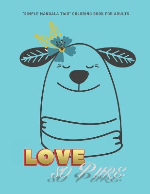 "SIMPLE MANDALA TWO" Coloring Book for Adults