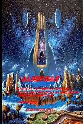 "ALIEN WAR" Parte 31 "El Complot en EspaÑa, Bases Subterraneas, Aliens Grises, Gobiernos y Montauk (1942-2020)"