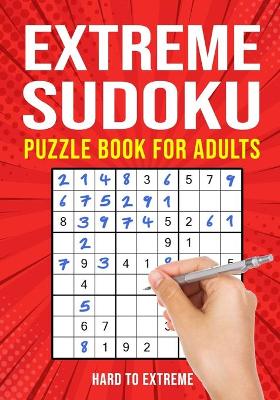 Extreme Sudoku Puzzle Book for Adults