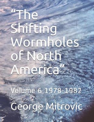 "The Shifting Wormholes of North America"