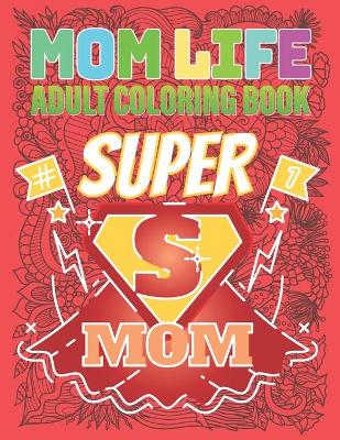#Mom Life Adult Coloring Book Super Mom