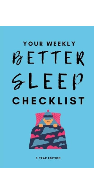 Your Weekly Better Sleep Checklist, 3 Year Edition