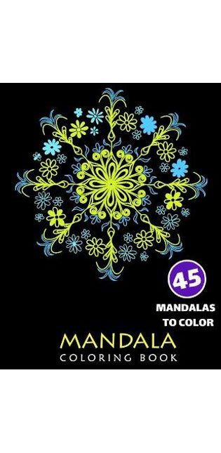 Mandala Coloring Book, Fourty-Five Mandalas To Color