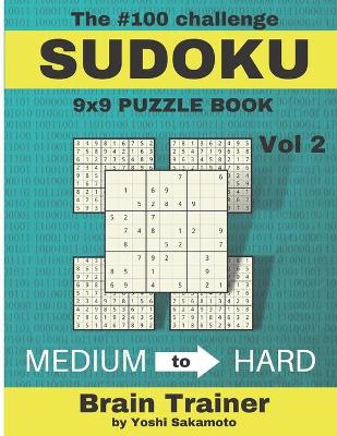 #100 Challenge SUDOKU 9x9 PUZZLE BOOK Vol