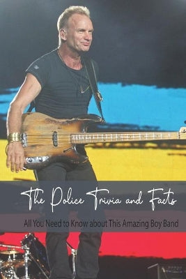 "The Police Trivia and Facts