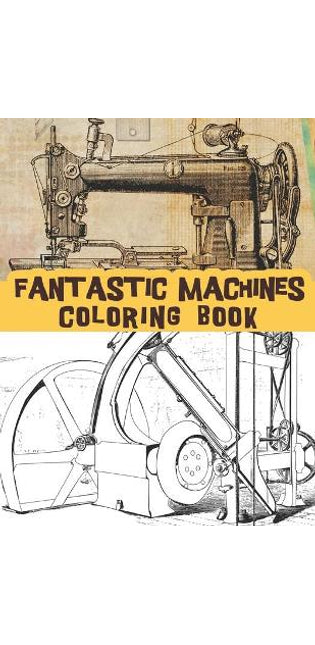 Fantastic Machines coloring book