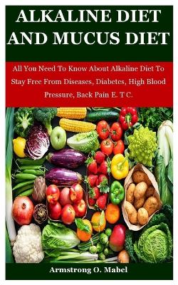 Alkaline Diet And Mucus Diet