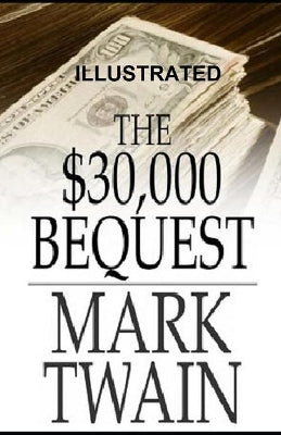 $30,000 Bequest and other short stories (ILLUSTRATED)