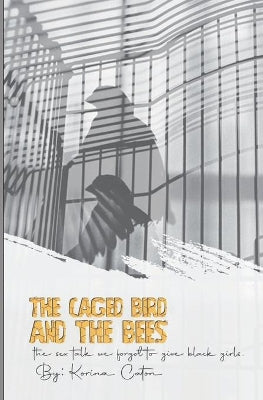 "The Caged Birds and the Bees"