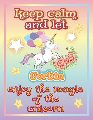 keep calm and let Corbin shine through the unicorn coloring