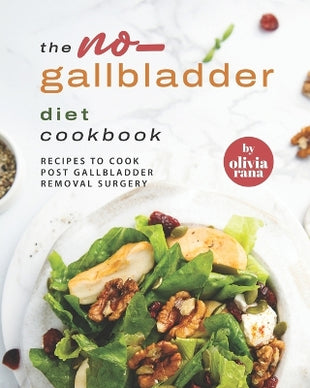 No-Gallbladder Diet Cookbook