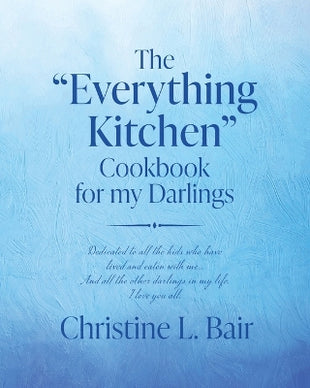 "Everything Kitchen" Cookbook for my Darlings