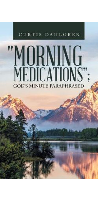 "Morning Medications"; God's Minute Paraphrased