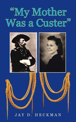 "My Mother Was a Custer"